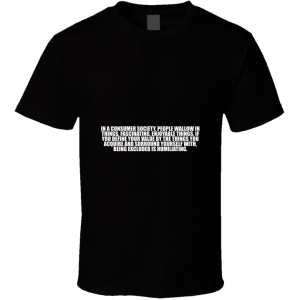 In A Consumer... "zygmunt Bauman" Inspirational Fashion T Shirt