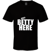 Betty Here, Window Cleaner, Driving Instructor, Holiday Camp T Shirt