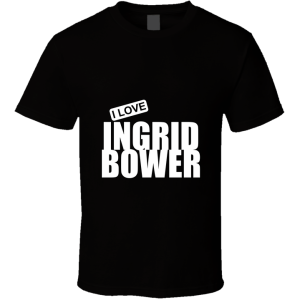 Ingrid Bower T Shirt