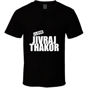 Jivraj Thakor T Shirt