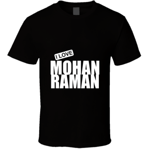 Mohan Raman T Shirt