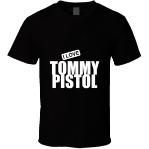 Tommy Pistol 2 T Shirt