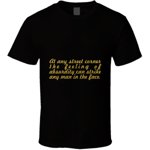 At Any... Albert Camus Inspirational Fashion T Shirt