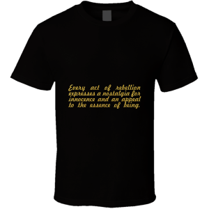 Every Act Of... Albert Camus Inspirational Fashion T Shirt