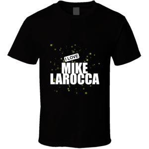 Mike Larocca T Shirt