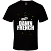Dawn French T Shirt