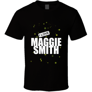 Maggie Smith T Shirt