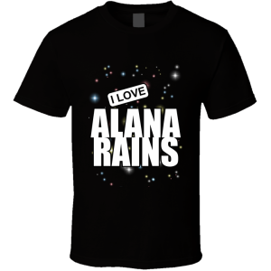 Alana Rains T Shirt