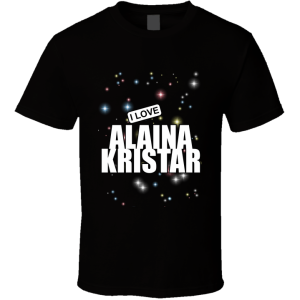 Alaina Kristar T Shirt