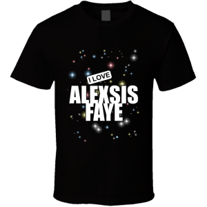 Alexsis Faye T Shirt