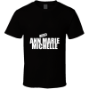 Ann Marie Michelle T Shirt