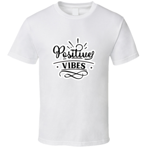 Positive Vibes2-01 T Shirt