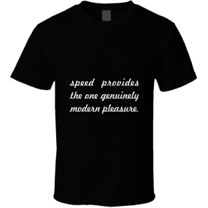 Speed Provides... " Aldous Huxley " Inspirational Fashion T Shirt