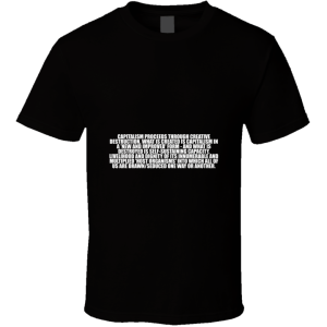 Capitalism Proceeds... "zygmunt Bauman" Inspirational Fashion T Shirt
