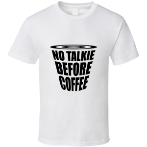 No Talkie T Shirt