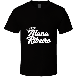 Alana Ribeiro T Shirt