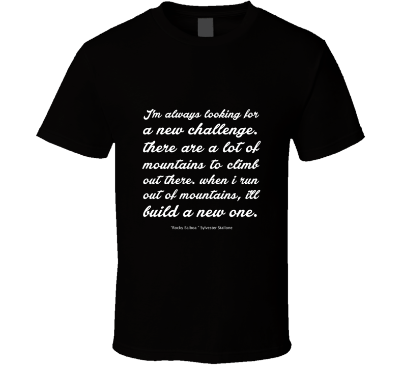 I'm Always Looking... Inspirational Quote T Shirt