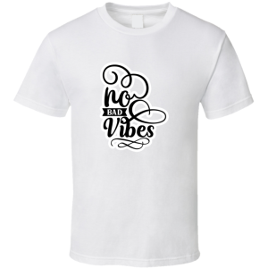 No Bad Vibes-01 T Shirt
