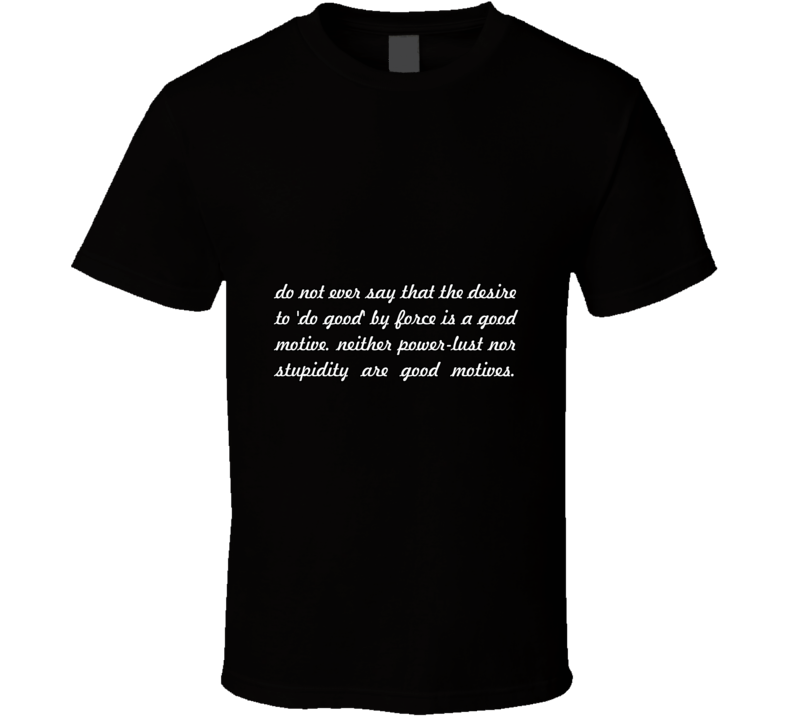 Do Not Ever... " Ayn Rand " Inspirational Fashion T Shirt