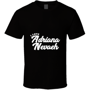 Adriana Nevaeh T Shirt