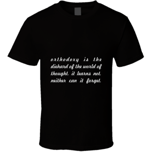 Orthodoxy Is The... " Aldous Huxley " Inspirational Fashion T Shirt