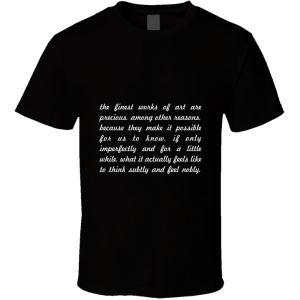 The Finest Work... " Aldous Huxley " Inspirational Fashion T Shirt